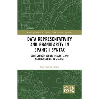 Data Representativity and Granularity in Spanish Syntax