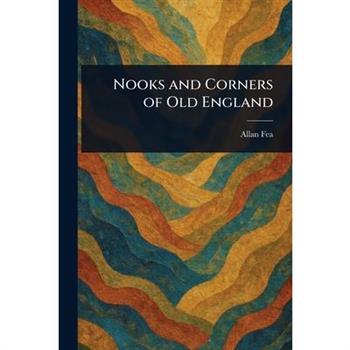 Nooks and Corners of Old England