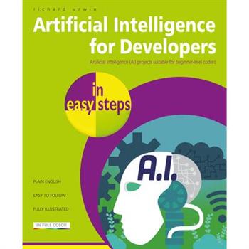 Artificial Intelligence for Developers in Easy Steps