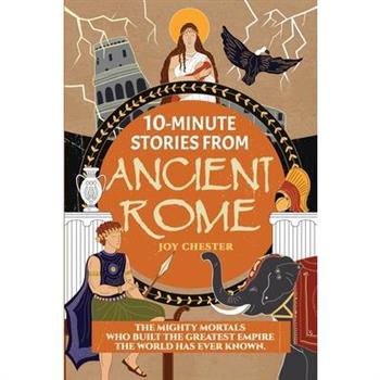 10-Minute Stories From Ancient Rome