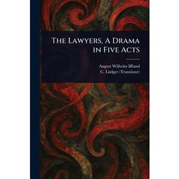 The Lawyers, A Drama in Five Acts