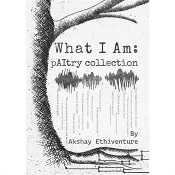 What I Am