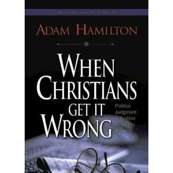 When Christians Get It Wrong, Leader Guide
