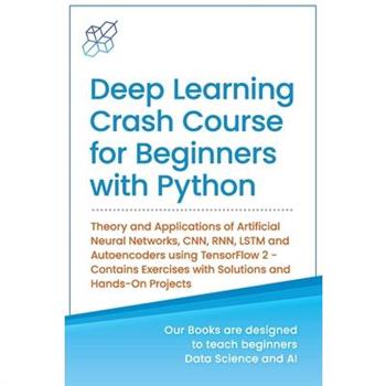 Deep Learning Crash Course for Beginners with Python