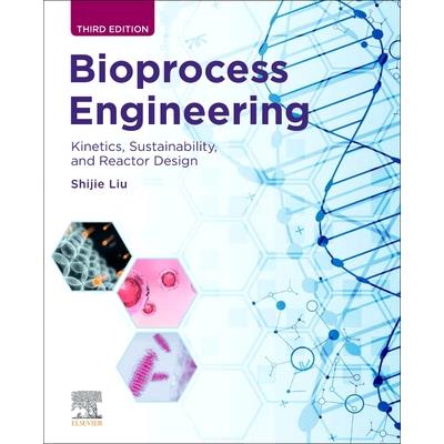 Bioprocess EngineeringKinetics Sustainability and Reactor Design