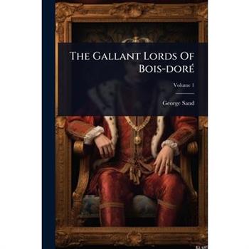 The Gallant Lords Of Bois-dor?(c)