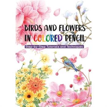 Birds and Flowers in Colored Pencil