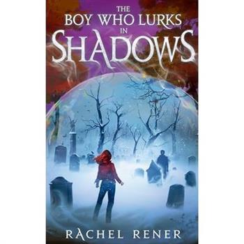 The Boy Who Lurks in Shadows