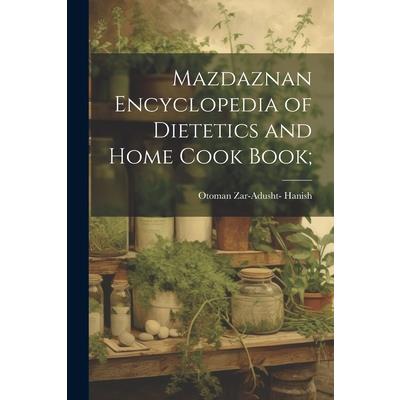 Mazdaznan Encyclopedia of Dietetics and Home Cook Book;