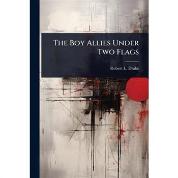 The Boy Allies Under Two Flags