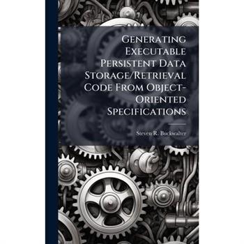 Generating Executable Persistent Data Storage/Retrieval Code From Object-Oriented Specifications