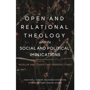 Open and Relational Theology and Its Social and Political Implications