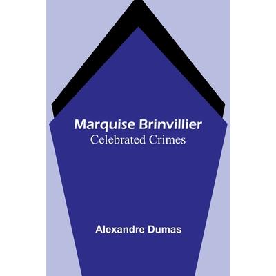 Marquise Brinvillier; Celebrated Crimes