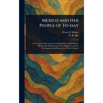 Mexico and Her People of To-day