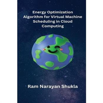Energy Optimization Algorithm for Virtual Machine Scheduling in Cloud Computing
