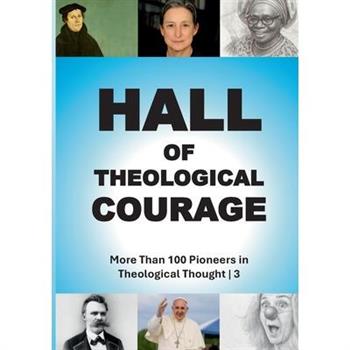 Hall of Theological Courage 3