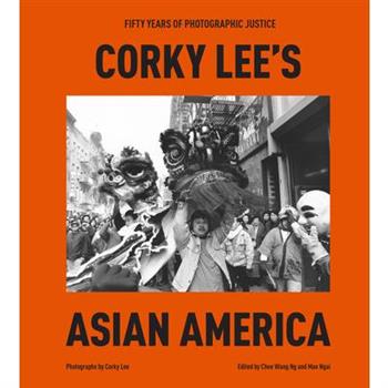 Corky Lee’s Asian America