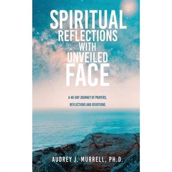 Spiritual Reflections with Unveiled Face