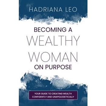 Becoming A Wealthy Woman on Purpose