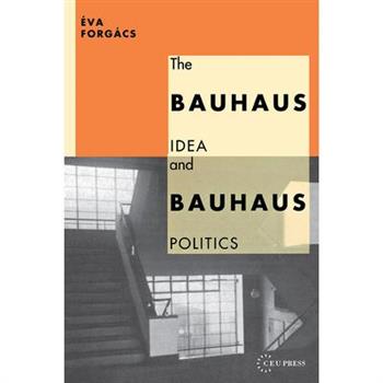 Bauhaus Idea and Bauhaus Politics
