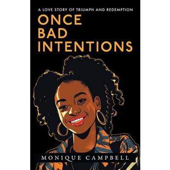 Once Bad Intentions