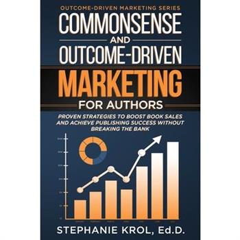 Commonsense and Outcome-Driven Marketing for Authors