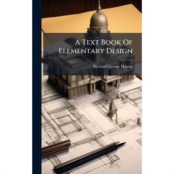 A Text Book Of Elementary Design