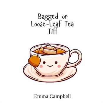 Bagged or Loose-Leaf Tea Tiff