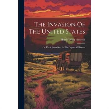 The Invasion Of The United States