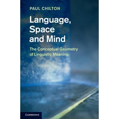 Language, space and mind : the conceptual geometry of linguistic meaning
