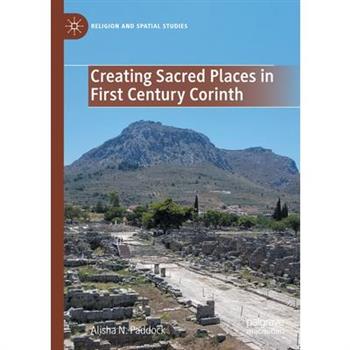 Creating Sacred Places in First Century Corinth