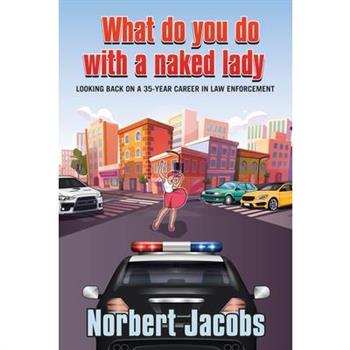 What Do You Do with a Naked Lady