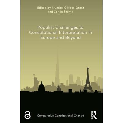 Populist Challenges to Constitutional Interpretation in Europe and Beyond