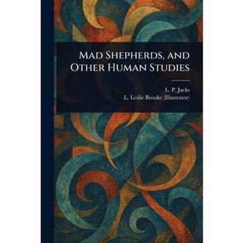 Mad Shepherds, and Other Human Studies