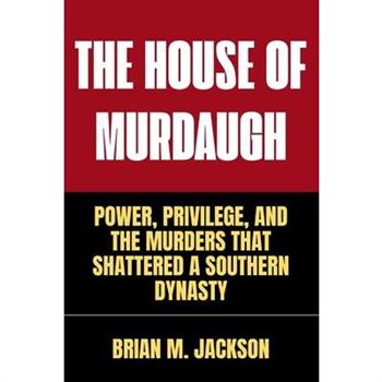 The House Of Murdaugh