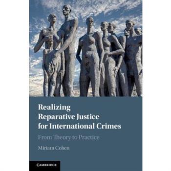 Realizing Reparative Justice for International Crimes