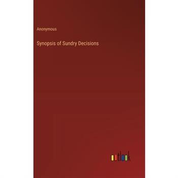 Synopsis of Sundry Decisions