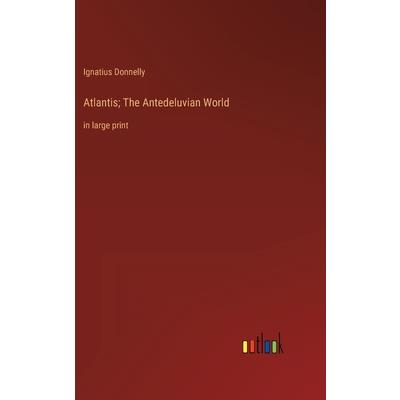 Atlantis; The Antedeluvian World