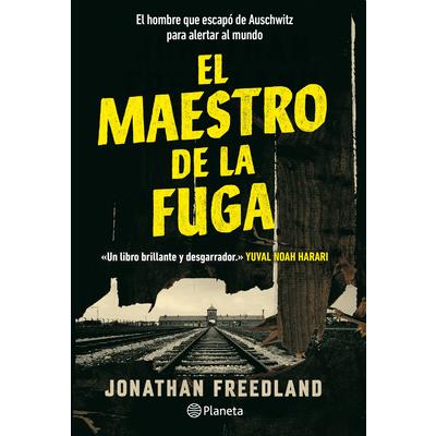 El Maestro de la Fuga: El Hombre Que Escap籀 de Auschwitz Para Alertar Al Mundo / The Escape Artist: The Man Who Broke Out of Auschwitz to Warn the World