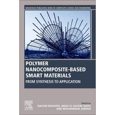 Polymer Nanocomposite-Based Smart MaterialsFrom Synthesis to Application