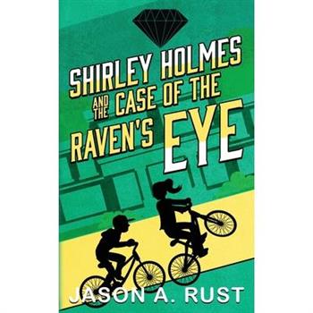 Shirley Holmes and the Case of the Raven's Eye