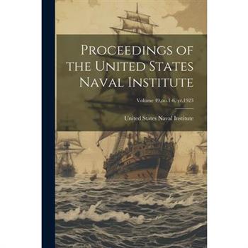 Proceedings of the United States Naval Institute; Volume 49, no.1-6, yr.1923