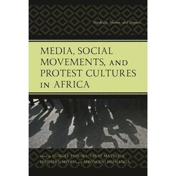 Media, Social Movements, and Protest Cultures in Africa