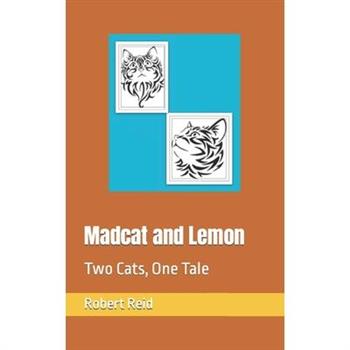 Madcat and LemonTwo Cats, One Tale