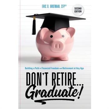 Don't Retire... Graduate!