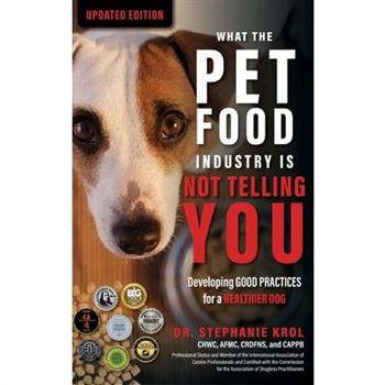 What the Pet Food Industry Is Not Telling You