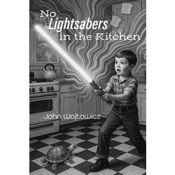 No Lightsabers in the Kitchen
