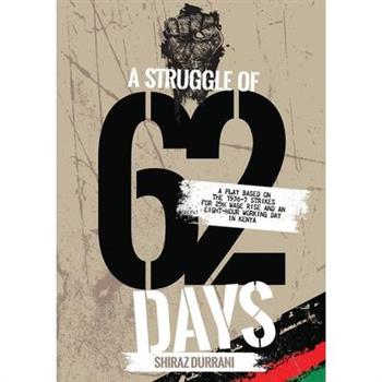 A Struggle of sixty-two days