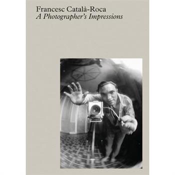 Francesc Catal?-Roca: A Photographer's Impressions