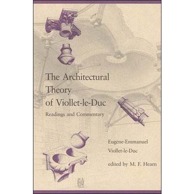 The Architectural Theory of Viollet-le-Duc